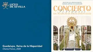 Guadalupe, Reina de la Hispanidad | Chema Franco | Liceo de Sevilla