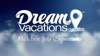 Dream Vacations Melchor Jets Signature: Path of Vacation Journeys