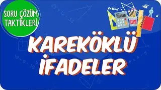Kareköklü İfadeler Soru Çözüm Taktikleri | 2021 LGS Kampı