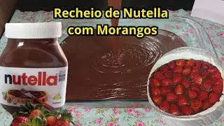 RECHEIO DE NUTELLA  com MORANGOS para bolo de aniversário | NUNCA MAIS VOCÊ VAI QUERER OUTRO RECHEIO