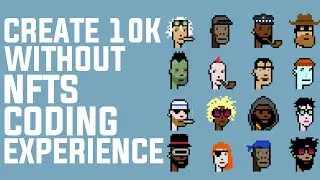 How To Create 10,000 NFTS like Cryptopunks Without Coding Experience | Easy Tutorial 2022