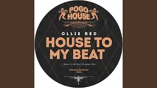 House To My Beat