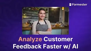 How to Analyze Customer Feedback Faster With AI Forms?