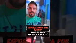 ESPOSA TRA&Iacute;DA POR PASTOR, PODE RECEBER PENS&Atilde;O POR MORTE! #inss #beneficio #aposentadoria  #pensao
