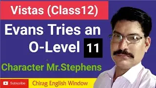 Evans Tries an O-Level Pt.11 !! Character Sketch of Mr. Stephens of Evans Tries An O- Level Class 12