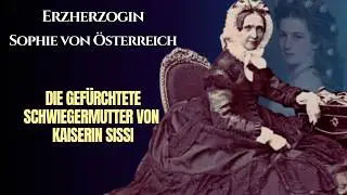 Sophie von Bayern: Die Schwiegermutter, die Kaiserin Sisi ihre Kinder nahm