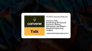 Convene Talk: Celebrating 40 Years of Convene: Stories, Milestones, and What&rsquo;s Ahead at...