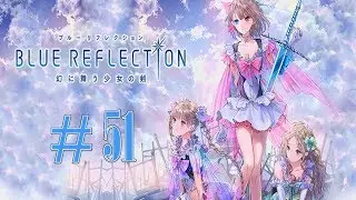 [PS4] Blue Reflection Walkthrough - Part 51 - Truth of Yuzu and Lime / Making Items