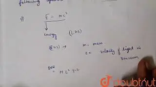 Check by the method of dimension whether the following equations are correct: E=mc^2. | CLASS 11...