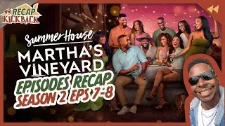 Summer House: Martha's Vineyard Season 2 Episodes 7 & 8 Recap
