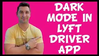 How to Enable Dark Mode in the Lyft Driver App Tutorial