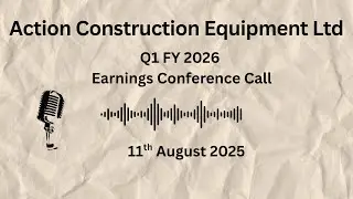 Action Construction Equipment Ltd Q1 FY 2026 Earnings Conference Call