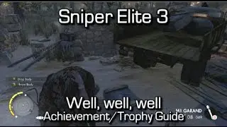 Sniper Elite 3 - Well, well, well Achievement/Trophy Guide