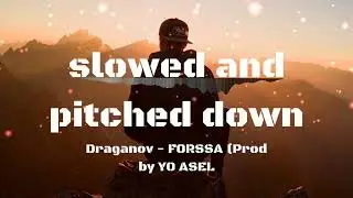 Draganov - FORSSA | slowed pithed down