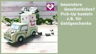 Hochzeitsgeschenk basteln Pick-up für Geldgeschenke