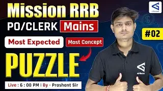 RRB PO/Clerk Mains | Most Expected Puzzle Questions | High Level Mains Concepts | Live at 6 PM