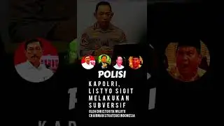 KAPOLRI, LISTYO SIGIT MELAKUKAN SUBVERSIF OLEH CHRISTOVITA WILOTO CHAIRMAN STRATEGIC INDONESIA