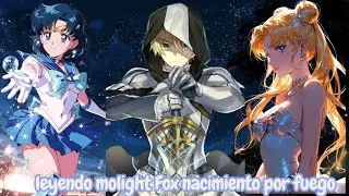 leyendo molight Fox nacimiento por fuego ( Naruto x sailor moon) pr&oacute;logo 
