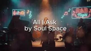 All I Ask - Adele ( Alternative RnB ) | Cover By Soul Space