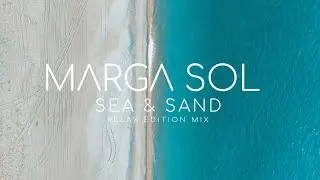 Sea & Sand (Relax Edition) by Marga Sol | Chillout & Lounge Continuous Mix [2025]