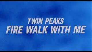 Twin Peaks Fire Walk With Me - opening credits