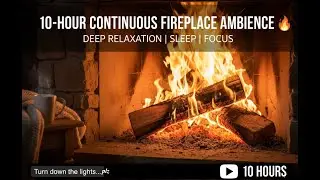 Cozy Fireplace Ambience 🔥 | 10 Hours | Cold Night, Warm Fire , Sleep & Relaxation | No Talking