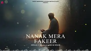Nanak Mera Fakeer | Misaal | Shadaai | Freak Singh | Punjabi Devotional Music 2025