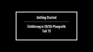 Getting Started: Teil 15 -  2D/3D-Plangrafik