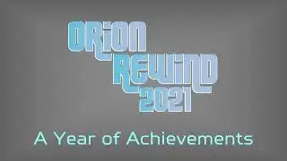 Orion Rewind 2021: A Year of Achievements | A Recap of 2021