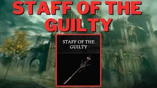 Elden Ring Guide: Staff of the Guilty Location and How to Get It