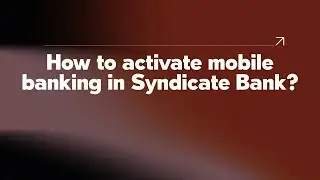 How to activate mobile banking in Syndicate Bank?