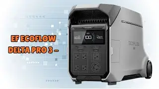 EF ECOFLOW DELTA Pro 3 Portable Power &ndash; Freedom from Fuel and Noise &ndash; REVIEW