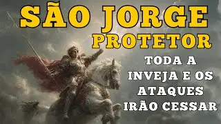 Esta Ora&ccedil;&atilde;o de S&atilde;o Jorge Fecha Portas Contra Inveja e Ataques Espirituais