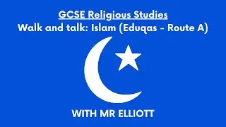 GCSE Religious Studies (Eduqas): Walk and Talk - Islam Paper (Route A)