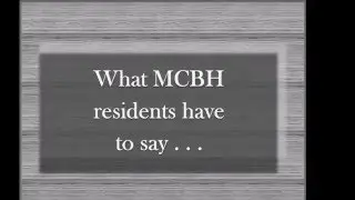 What MCBH Residents Have to Say . . .