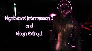 Warframe - Nightwave Intermission 3 and Nitain Extract