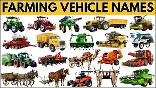 Farming Vehicles for Kids | Learn Agricultural Vehicles Name &ndash; Tractors, Harvesters & Excavator