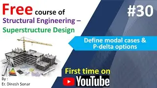 30 Define modal cases & P delta options II Structural Engineering Courses
