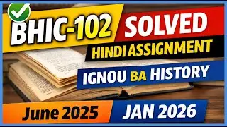 BHIC 102 Hindi Solved Assignment | IGNOU BA History | Full Solution