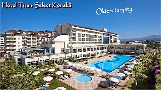Hotel TITAN SELECT Konakli | tourist's eye | okiem turysty