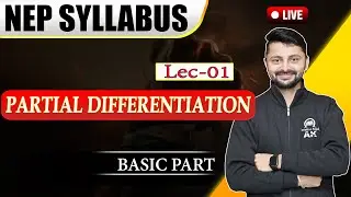 Lec 01 | Differential Calculus | Partial Differentiation | Basic Part | Live Class | By Ak Sir