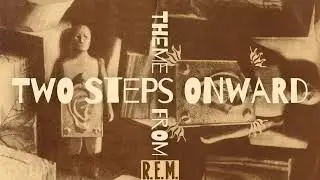 A cover of Theme From Two Steps Onward, by R.E.M.
