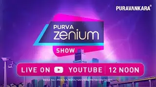 Episode 4 | Purva Zenium Show | Purva Living Experience | Real Estate Show