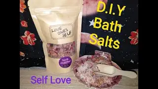 D.I.Y - Bath Salts - Self Love