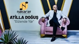 ATİLLA DOĞUŞ - Gülende Yar - Nakarat Müzik 2024- Yeni Klip