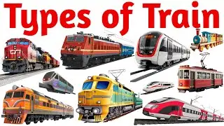 Types of Train | Learn 20 Railway Names for Kids | Different Types of Train | Kids Learning Video