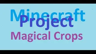 Minecraft Projects: Magical Crops