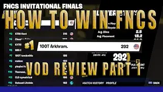 HOW ARKHRAM WON FNCS SOLO FINAL NA WEST Vod Review Part 1