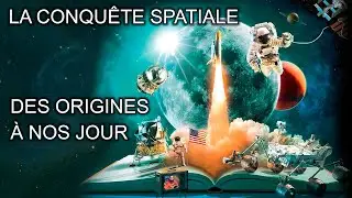 LA CONQU&Ecirc;TE SPATIALE DES ORIGINES &Agrave; NOS JOUR