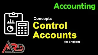 Control Accounts - Sales Ledger Control Account - Purchase Ledger Control Accounts | English